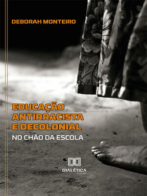 cover image of Educação antirracista e decolonial no chão da escola